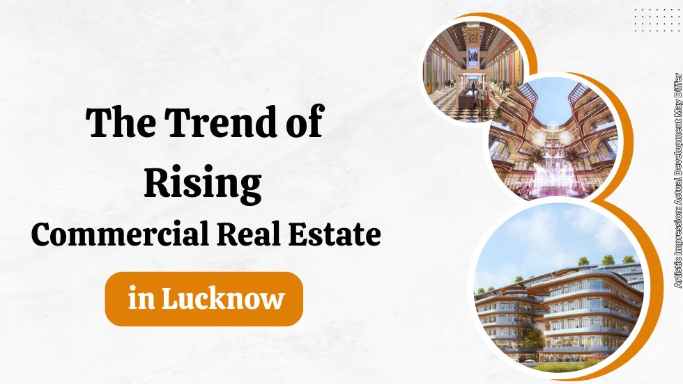 The Trend of Rising Commercial Real Estate in Lucknow